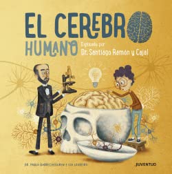 EL CEREBRO HUMANO. EXPLICADO POR DR.SANTIAGO RAMÓN Y CAJAL