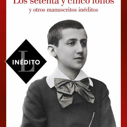 Los setenta y cinco folios y otros manuscritos inéditos