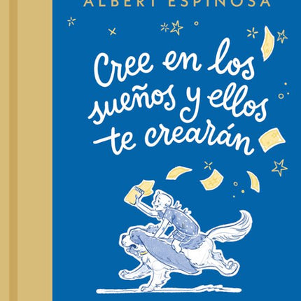 Cree en los sueños y ellos te crearán
