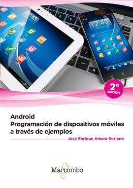 ANDROID: PROGRAMACION DE DISPOSITIVOS MOVILES A TRAVES DE EJEMPLOS