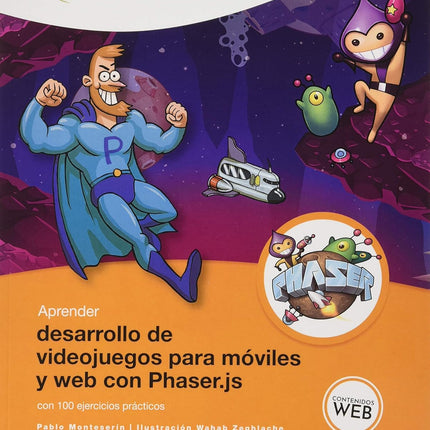 APRENDER DESARROLLO VIDEOJUEGOS P/MOVILES/WEB CON PHASER.JS