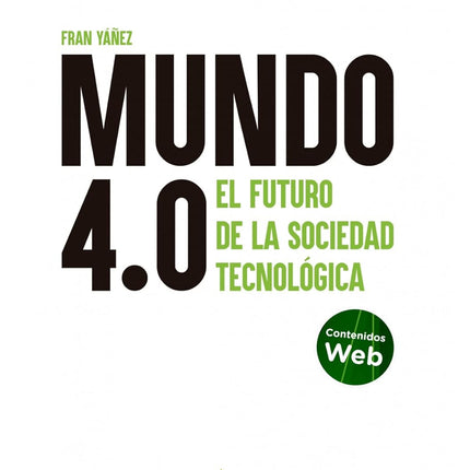 MUNDO 4.0. EL FUTURO DE LA SOCIEDAD TECNOLOG.