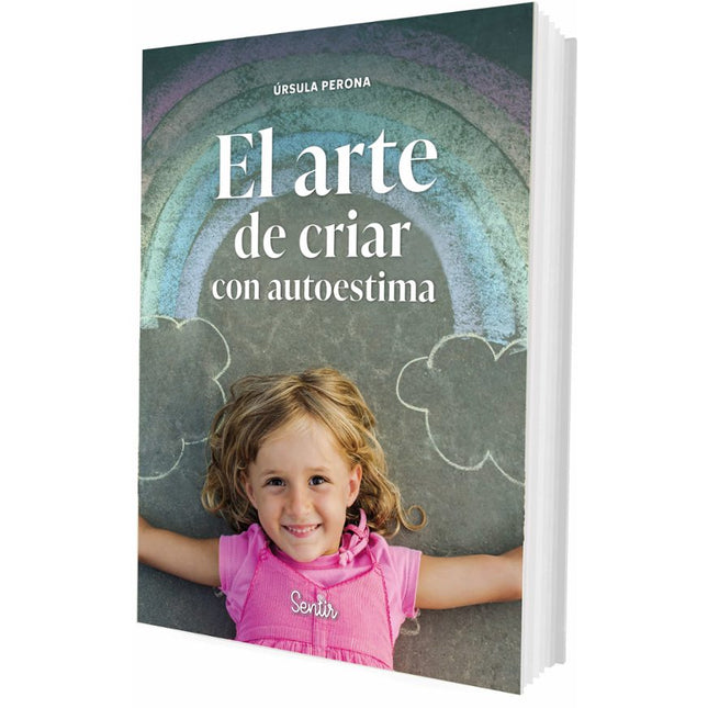 EL ARTE DE CRIAR CON AUTOESTIMA
