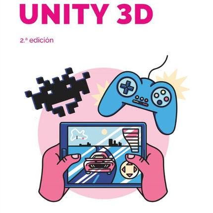 UNITY 3D, 2ª/EDICIÓN
