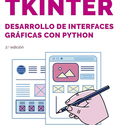 TKINTER. DESARROLLO DE INTERFACES GRÁFICAS CON PYTHON, 2ª/EDICIÓN