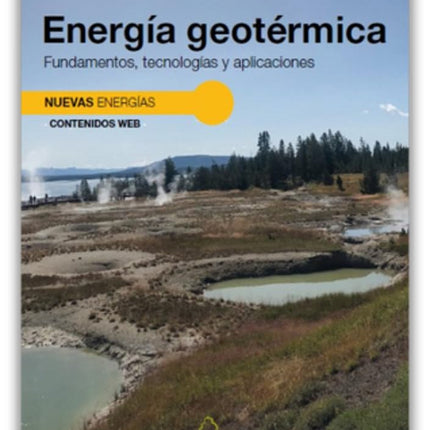 ENERGÍA GEOTÉRMICA. FUNDAMENTOS,TECNOLOGIA Y APLICACIONES