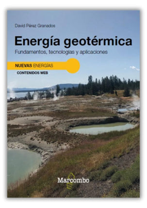 ENERGÍA GEOTÉRMICA. FUNDAMENTOS,TECNOLOGIA Y APLICACIONES