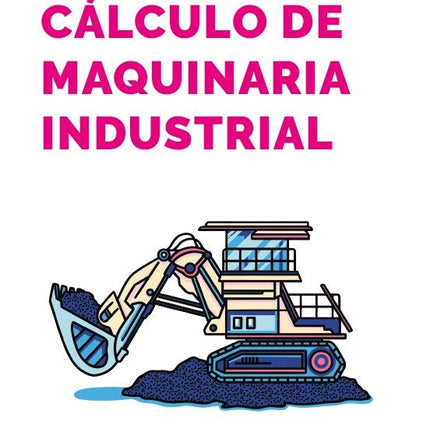 CÁLCULO DE MAQUINARIA INDUSTRIAL