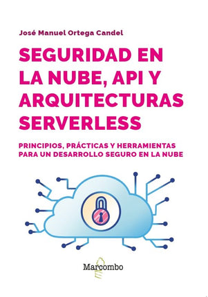 SEGURIDAD EN LA NUBE, API Y ARQUITECTURAS SER VERLESS