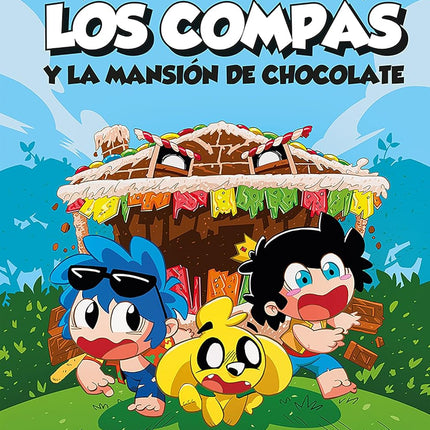 Los compa cuentos. Los compas y la mansión de chocolate