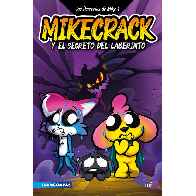 Las perrerías de Mike 4. Mike crack y el secreto del laberinto