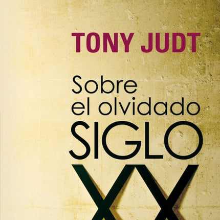 Sobre el olvidado siglo XX