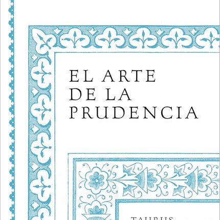 El arte de la prudencia (serie great ideas)