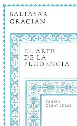 El arte de la prudencia (serie great ideas)