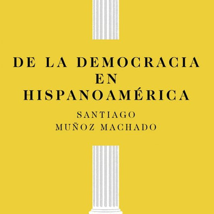 De la democracia en Hispanoamérica