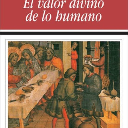 EL VALOR DIVINO DE LO HUMANO