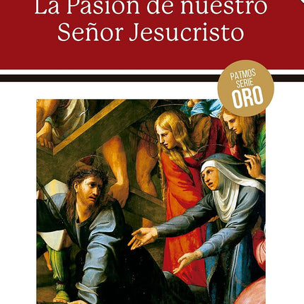 LA PASION DE NUESTRO SEÑOR JESUCRISTO