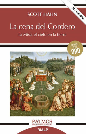 LA CENA DEL CORDERO: LA MISA, EL CIELO EN LA TIERRA