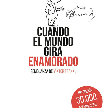 CUANDO EL MUNDO GIRA ENAMORADO: SEMBLANZA DE VIKTOR FRANKL