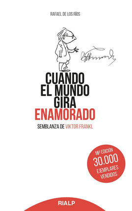 CUANDO EL MUNDO GIRA ENAMORADO: SEMBLANZA DE VIKTOR FRANKL