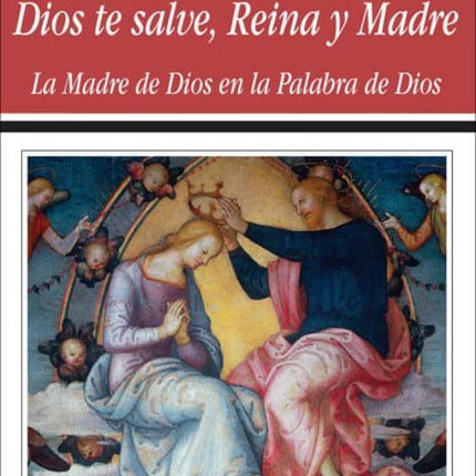 DIOS TE SALVE REINA Y MADRE: LA MADRE DE DIOS EN LA PALABRA DE DI OS