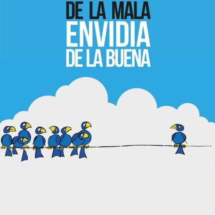 ENVIDIA DE LA MALA, ENVIDIA DE LA BUENA