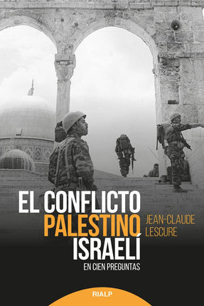 EL CONFLICTO PALESTINO-ISRAELI. EN CIEN PREGU NTAS
