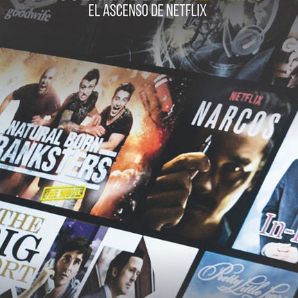 LA GUERRA DEL STREAMING. EL ASCENSO DE NETFLI X