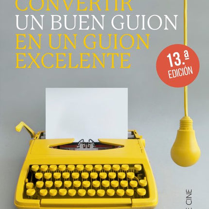 COMO CONVERTIR UN BUEN GUION EN UN GUION EXCE LENTE