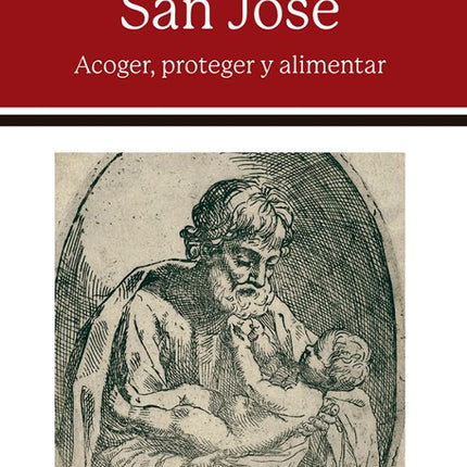 SAN JOSE. ACOGER, CUSTODIAR Y ALIMENTAR