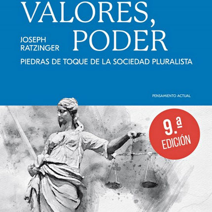 VERDAD, VALORES, PODER. PIEDRAS DE TOQUE DE L A SOCIEDAD PLURALISTA