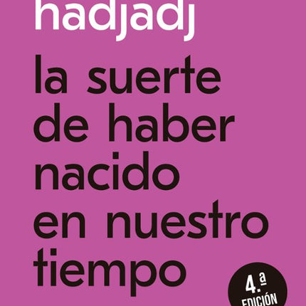 LA SUERTE DE HABER NACIDO EN NUESTRO TIEMPO