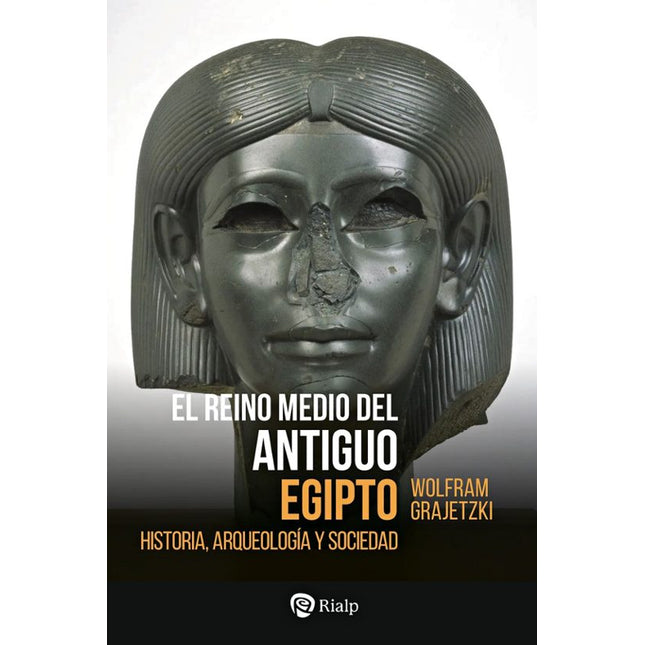 EL REINO MEDIO DEL ANTIGUO EGIPTO. HISTORIA, ARQUEOLOGÍA Y SOCIEDAD