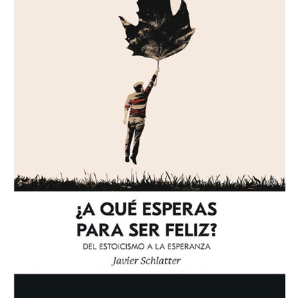 ¿A QUE ESPERAS PARA SER FELIZ?