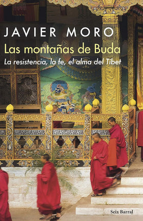 Las montañas de buda. La resistencia, la fe, el alma del Tíbet