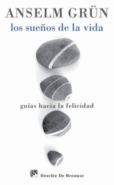 Los sueños de la vida. Guías hacia la felicidad