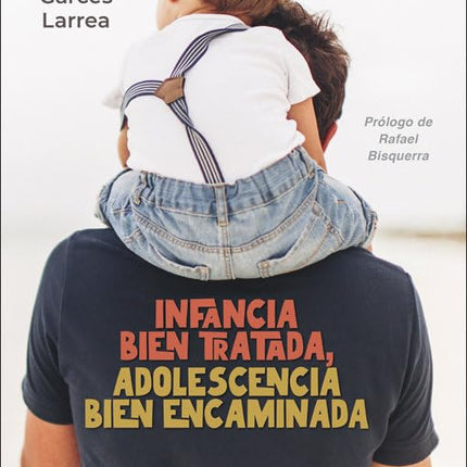 Infancia bien tratada, adolescencia bien encaminada