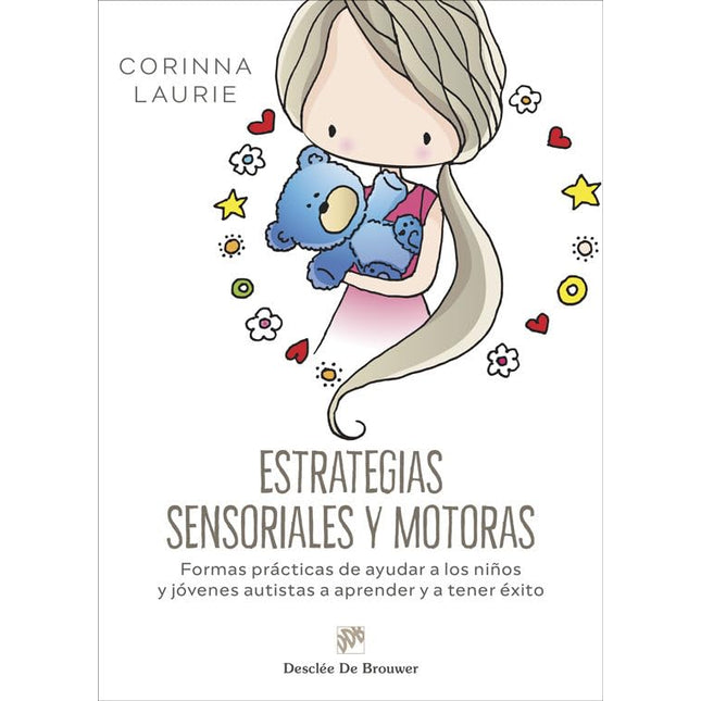 Estrategias sensoriales y motoras. Formas practicas de ayudar a los jóvenes autistas