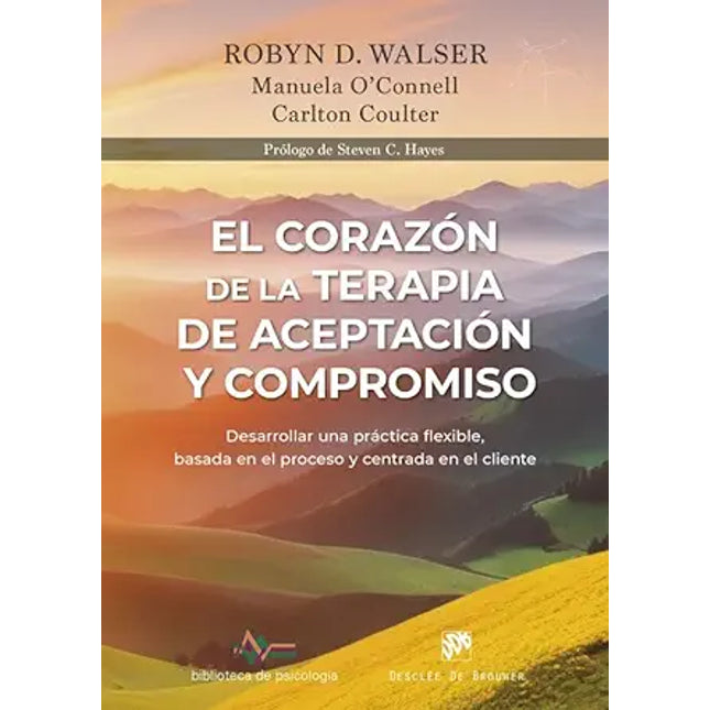 EL CORAZÓN DE LA TERAPIA DE ACEPTACIÓN Y COMP ROMISO