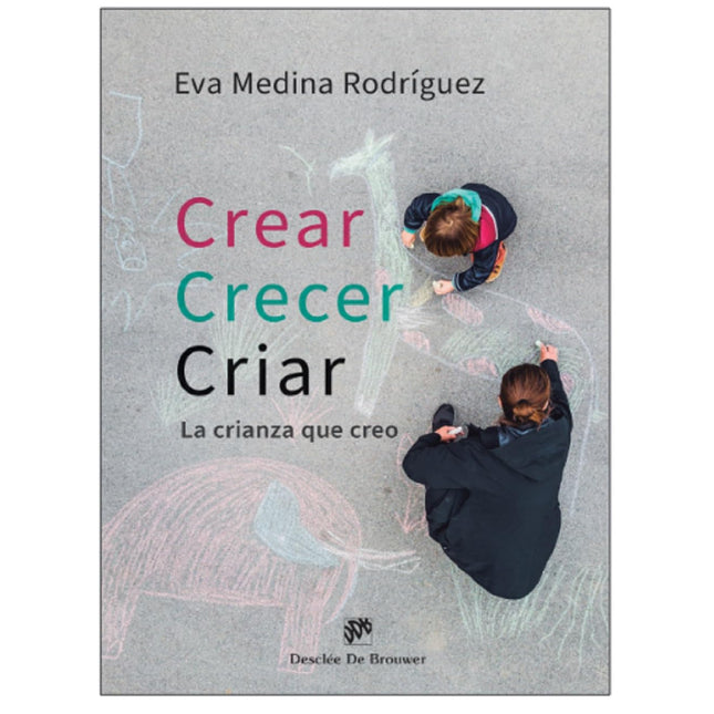CREAR, CRECER, CRIAR. LA CRIANZA QUE CREO
