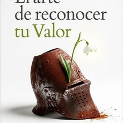 EL ARTE DE RECONOCER TU VALOR
