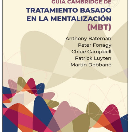 GUIA CAMBRIDGE P/EL TRATAMIENTO BASADO EN LA MENTALIZACIÓN (MBT)