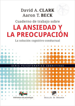 CUADERNO DE TRABAJO S/LA ANSIEDAD Y LA PEOCUP ACION