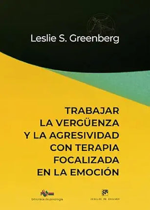 TRABAJAR LA VERGÜENZA Y LA AGRESIVIDAD C/TERA PIA FOCALIZADA EN LA EMOCIÓN