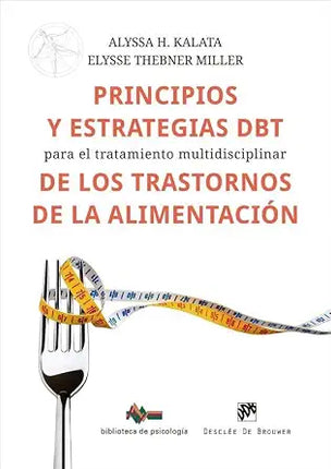 PRINCIPIOS/ESTRATEGIAS DBT P/EL TRATAMIENTO M ULTIDISCIPLINAR DE LOS TRASTORNOS DE ALIMENT.