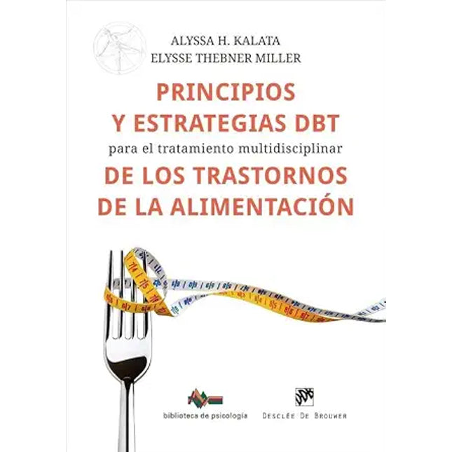 PRINCIPIOS/ESTRATEGIAS DBT P/EL TRATAMIENTO M ULTIDISCIPLINAR DE LOS TRASTORNOS DE ALIMENT.