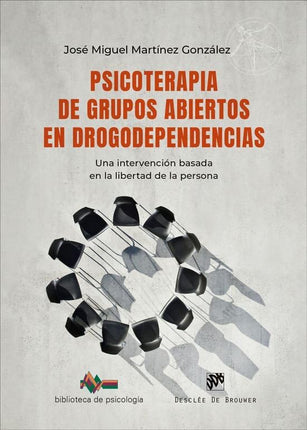 PSICOTERAPIA DE GRUPOS ABIERTOS EN DROGODEPEN DENCIAS
