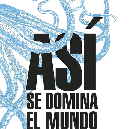 Así se domina el mundo