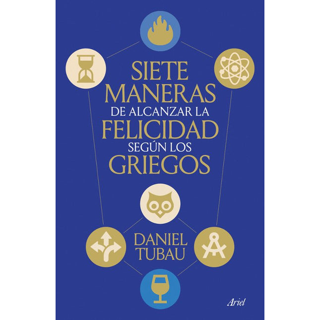 SIETE MANERAS DE ALCANZAR LA FELICIDAD SEGUN LOS GRIEGOS