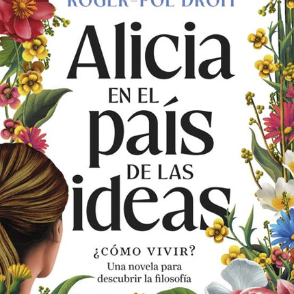 Alicia en el país de las ideas. ¿Cómo vivir?